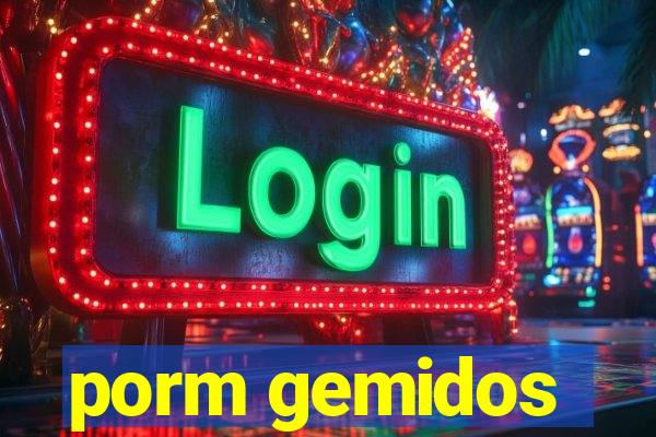 porm gemidos